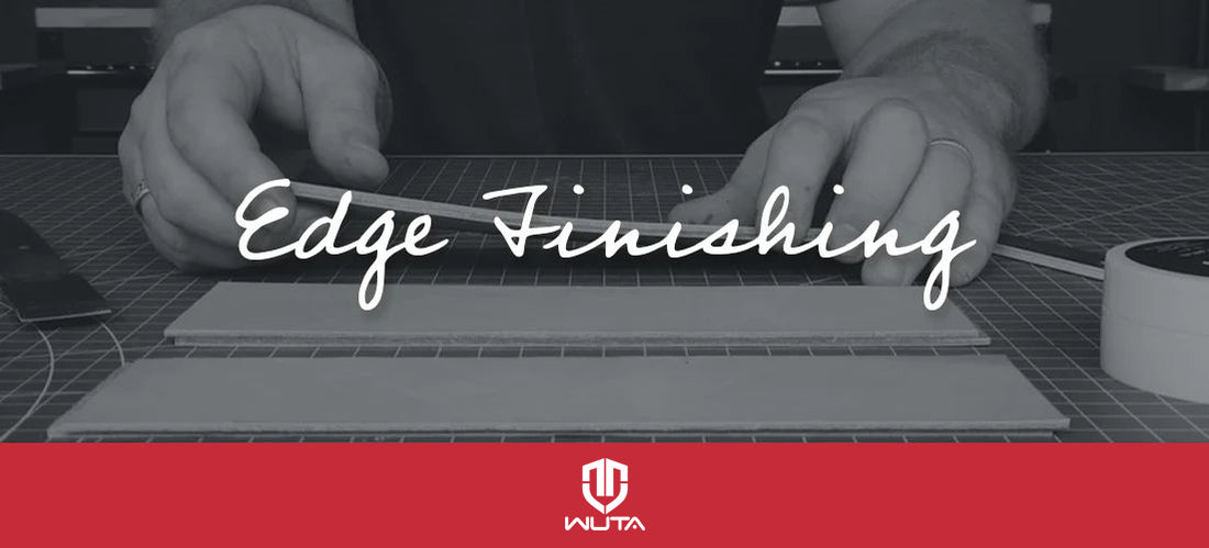 Edge Finishing Process WUTA LEATHER SKILLS: EDGE FINISHING TUTORIAL